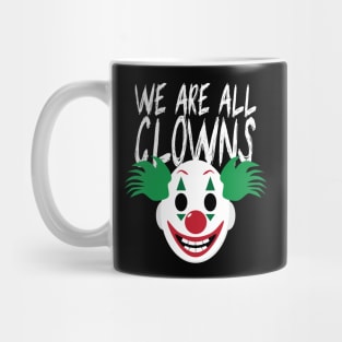 We Are All Clowns - Clown Mask Mug